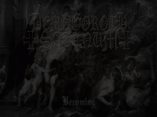 Demogoroth Satanum : Becoming Demogoroth Satanum : Becoming